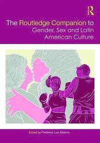bokomslag Routledge Companion to Gender, Sex and Latin American Culture