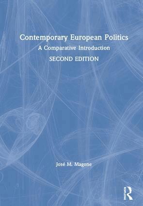 José M. Magone - Contemporary European Politics, Inbunden