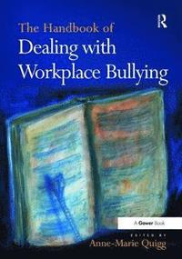 bokomslag The Handbook of Dealing with Workplace Bullying