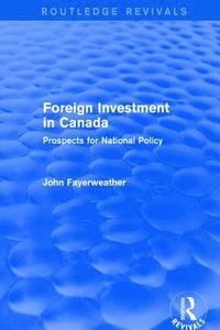 bokomslag Revival: Foreign Investment in Canada: Prospects for National Policy (1973)