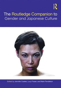 bokomslag The Routledge Companion to Gender and Japanese Culture