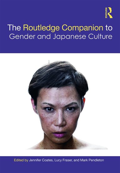 Jennifer Coates, Lucy Fraser, Mark Pendleton - Routledge Companion to Gender and Japanese Culture, Inbunden