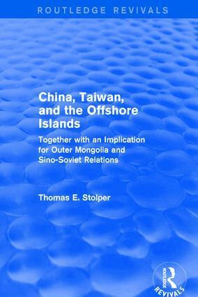 Thomas E. Stolper - China, Taiwan and the Offshore Islands, Inbunden