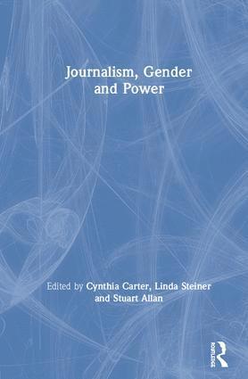 Cynthia Carter, Linda Steiner, Stuart Allan - Journalism, Gender and Power, Inbunden
