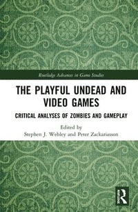 bokomslag The Playful Undead and Video Games