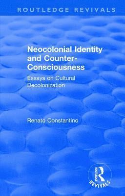 Renato Constantino - Neocolonial identity and counter-consciousness, Häftad