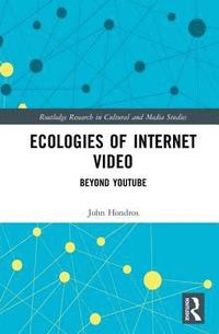 bokomslag Ecologies of Internet Video