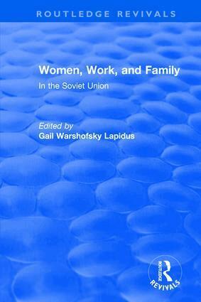 Gail Lapidus - Revival: Women, Work and Family in the Soviet Union (1982), Inbunden