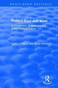 bokomslag Politics East and West: A Comparison of Japanese and British Political Culture