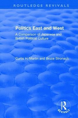 bokomslag Politics East and West: A Comparison of Japanese and British Political Culture