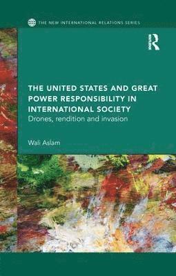 bokomslag United States and Great Power Responsibility in International Society