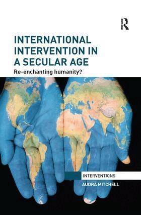 Audra Mitchell - International Intervention in a Secular Age, Häftad