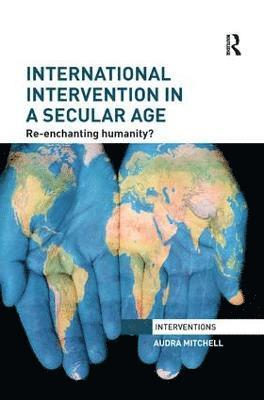 bokomslag International Intervention in a Secular Age