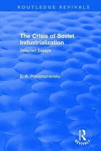 bokomslag The Crisis of Soviet Industrialization