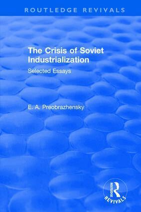 E.A. Preobrazhensky - Crisis of Soviet Industrialization, Inbunden