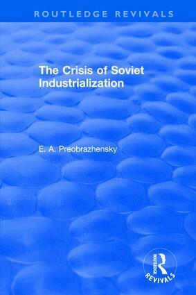 E.A. Preobrazhensky - Crisis of Soviet Industrialization, Häftad