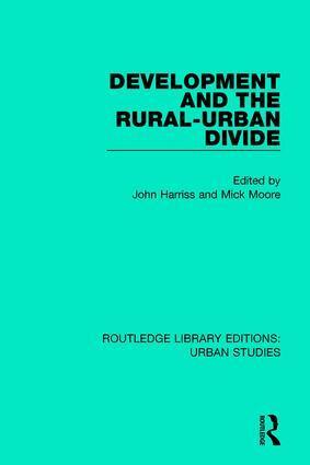 John Harriss, Mick Moore - Development and the Rural-Urban Divide, Inbunden