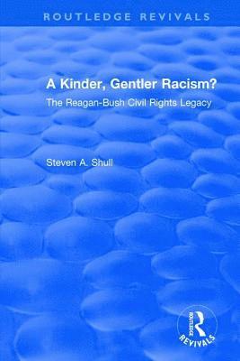 A Kinder, Gentler Racism? 1