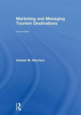 Marketing and Managing Tourism Destinations 1