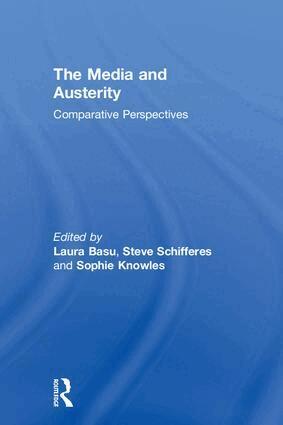 Laura Basu, Steve Schifferes, Sophie Knowles - Media and Austerity, Inbunden