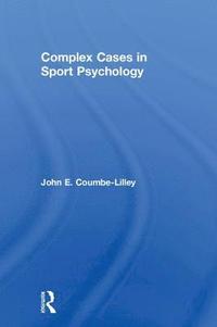 bokomslag Complex Cases in Sport Psychology