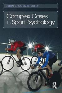 bokomslag Complex Cases in Sport Psychology