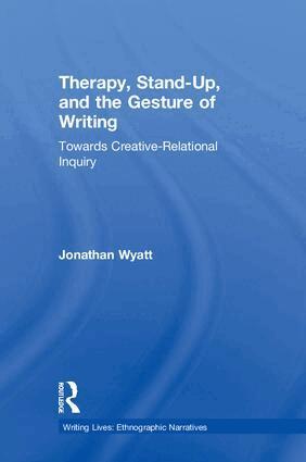 Jonathan Wyatt - Therapy, Stand-Up, and the Gesture of Writing, Inbunden