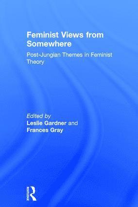 Leslie Gardner, Frances Gray, UK.) Gardner, Leslie (University of Essex, Australia) Gray, Frances (University of Queensland - Feminist Views from Somewhere, Inbunden