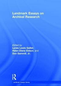 bokomslag Landmark Essays on Archival Research