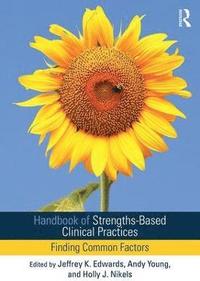 bokomslag Handbook of Strengths-Based Clinical Practices
