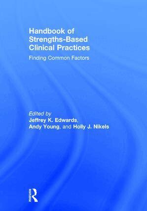 Jeffrey K Edwards, Andy Young, Holly Nikels - Handbook of Strengths-Based Clinical Practices, Inbunden