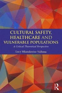 bokomslag Cultural Safety,Healthcare and Vulnerable Populations