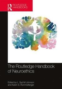 bokomslag The Routledge Handbook of Neuroethics