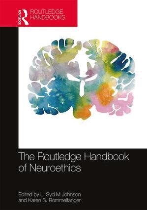 L. Syd M Johnson, Karen S. Rommelfanger - Routledge Handbook of Neuroethics, Inbunden