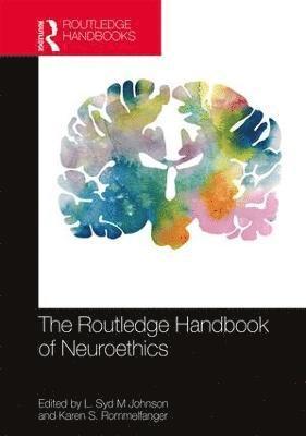 Routledge Handbook of Neuroethics