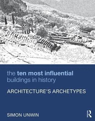 Simon Unwin, UK) Unwin, Simon (University of Dundee - Ten Most Influential Buildings in History, Häftad