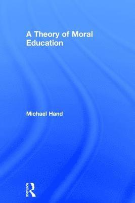 A Theory of Moral Education 1