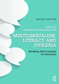 bokomslag Multilingualism, Literacy and Dyslexia: Breaking down barriers for educators
