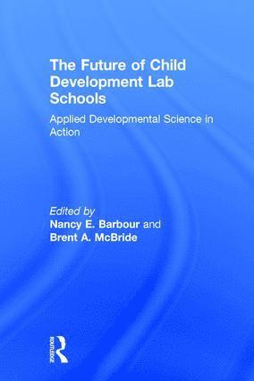 Nancy Barbour, Brent A. McBride - Future of Child Development Lab Schools, Inbunden