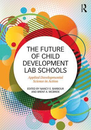 Nancy Barbour, Brent A. McBride - Future of Child Development Lab Schools, Häftad
