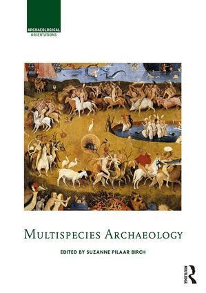 Suzanne Pilaar Birch - Multispecies Archaeology, Inbunden