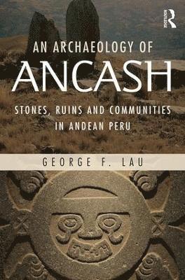 bokomslag An Archaeology of Ancash