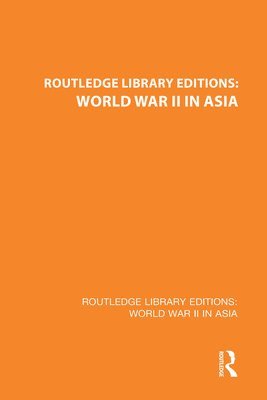 Routledge Library Editions: World War II in Asia 1