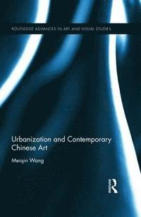 bokomslag Urbanization and Contemporary Chinese Art