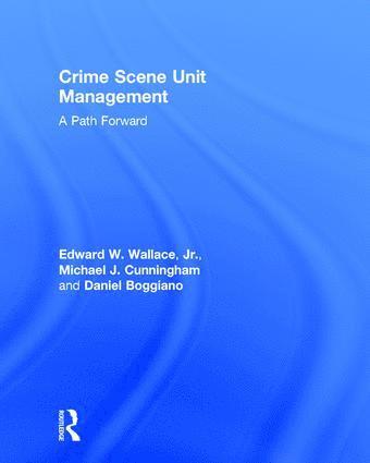 Edward Wallace, Michael Cunningham, Daniel Boggiano - Crime Scene Unit Management, Inbunden