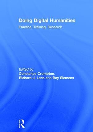Constance Crompton, Richard Lane, Ray Siemens, Canada) Siemens, Ray (University of Victoria - Doing Digital Humanities, Inbunden
