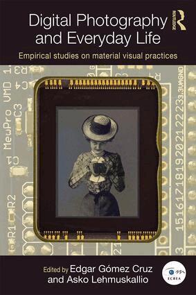 Edgar Gómez Cruz, Asko Lehmuskallio - Digital Photography and Everyday Life, Häftad