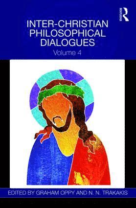 Graham Oppy, N.N. Trakakis, Australia) Oppy, Graham (Monash University, N. N. Trakakis - Inter-Christian Philosophical Dialogues, Inbunden