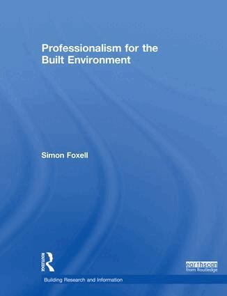 Simon Foxell - Professionalism for the Built Environment, Inbunden