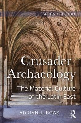 Adrian J. Boas - Crusader Archaeology, Inbunden